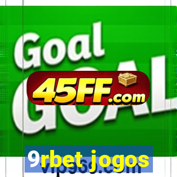 9rbet jogos